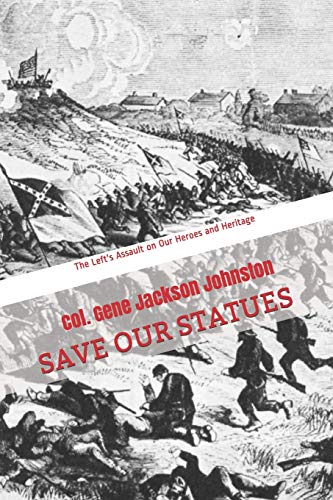 Stock image for Save Our Statues: The Left's Assault on Our Heroes and Heritage for sale by Lucky's Textbooks