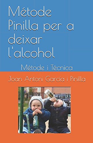 Beispielbild fr Mtode Pinilla per a deixar l'alcohol: Mtode i Tcnica (T pots) zum Verkauf von Revaluation Books