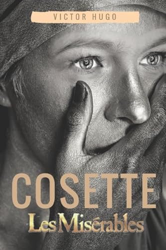 Stock image for Cosette: Les Misrables, Tome 2 (Une enfance malheureuse) for sale by Revaluation Books
