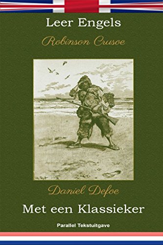 Stock image for Leer Engels met een Klassieker: Robinson Crusoe - Parallel tekstuitgave for sale by medimops