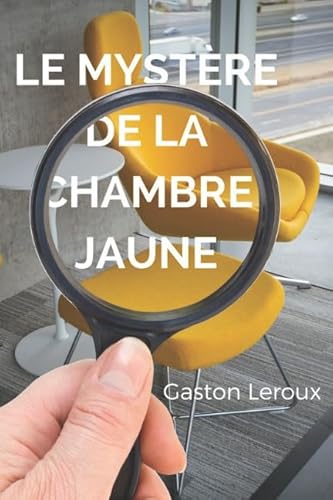 Stock image for LE MYSTRE DE LA CHAMBRE JAUNE: Une aventure de ROULETABILLE (Les classiques jeunesse de Gaston Leroux) for sale by Revaluation Books