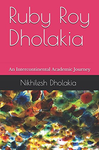 Beispielbild fr Ruby Roy Dholakia: An Intercontinental Academic Journey zum Verkauf von Revaluation Books