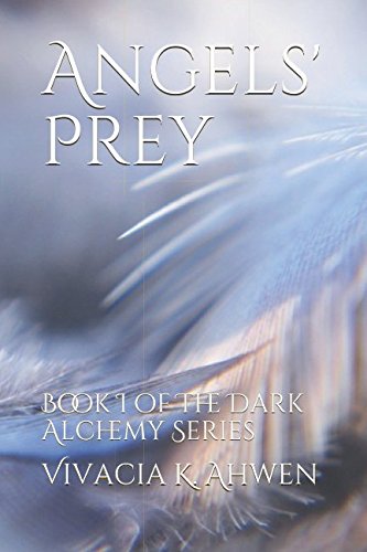 Imagen de archivo de Angels' Prey: Book I of The Dark Alchemy Series a la venta por SecondSale