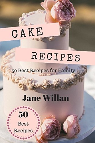 Stock image for Cake Recipes: 50 Best Recipes for Family for sale by Revaluation Books
