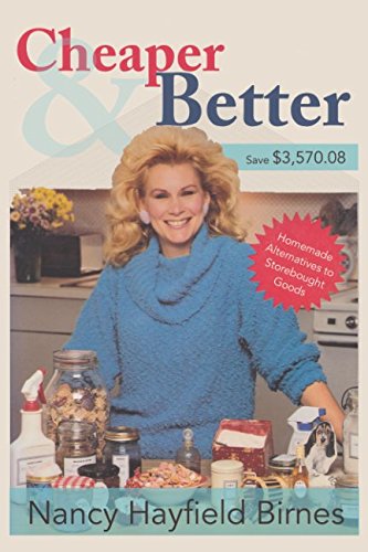Imagen de archivo de Cheaper & Better: Homemade Alternatives to Storebought Goods a la venta por Revaluation Books