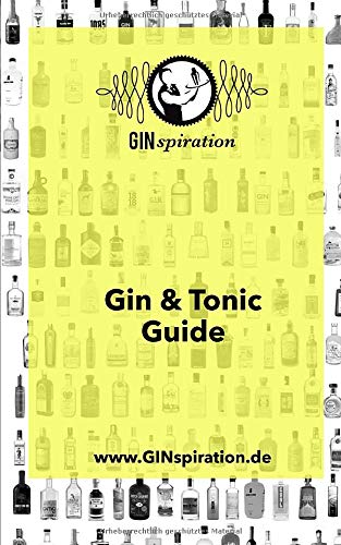 Imagen de archivo de GINspiration Gin & Tonic Guide: Was man ber Gin & Tonic wissen muss - von GINspiration a la venta por medimops