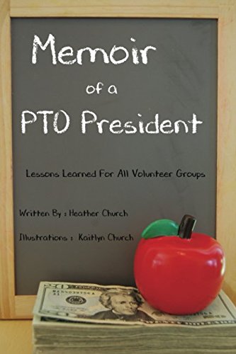 Stock image for Memoir of a PTO President: Lessons Learned for All Volunteer Groups for sale by Revaluation Books