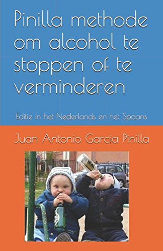 Imagen de archivo de Pinilla methode om alcohol te stoppen of te verminderen: Editie in het Nederlands en het Spaans (Je kunt het doen) a la venta por Revaluation Books