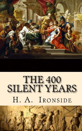 Stock image for The 400 Silent Years: from Malachi to Matthew (Illustrated) for sale by HPB-Ruby