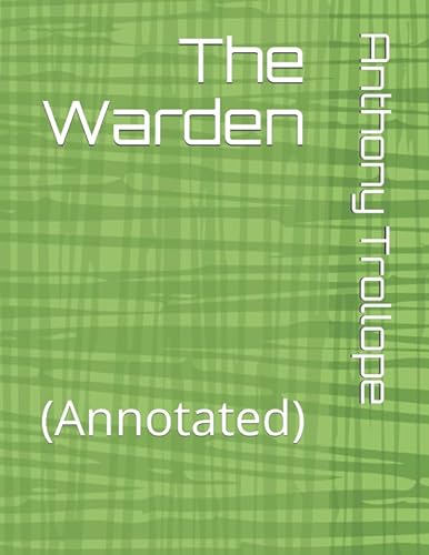 Stock image for The Warden: (Annotated) (Chronicles of Barsetshire) for sale by Revaluation Books
