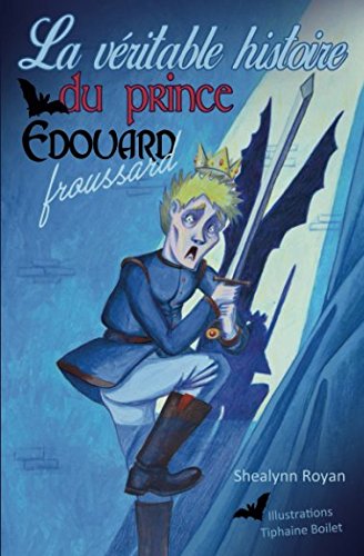 9781549820458: La vritable histoire du prince Edouard froussard
