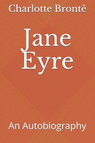 Beispielbild fr Jane Eyre: An Autobiography zum Verkauf von Revaluation Books
