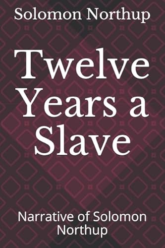 Stock image for Twelve Years a Slave: Narrative of Solomon Northup for sale by Revaluation Books