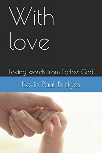 Beispielbild fr With love: Loving words from Father God zum Verkauf von Revaluation Books