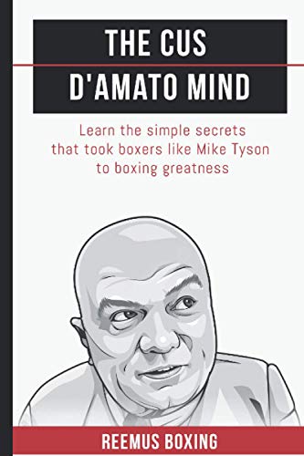 Beispielbild fr The Cus D'Amato Mind: Learn The Simple Secrets That Took Boxers Like Mike Tyson To Greatness (The Champion's Mind) zum Verkauf von SecondSale