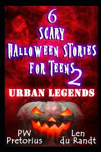 Stock image for 6 Scary Halloween Stories for Teens 2: Urban Legends for sale by GreatBookPrices