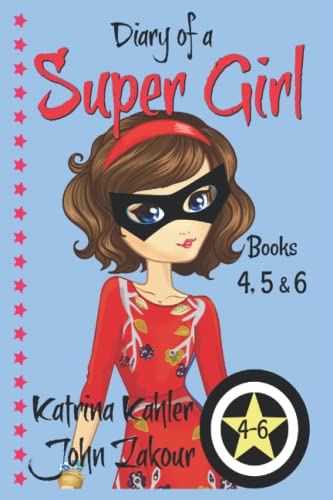 Beispielbild fr Diary of a SUPER GIRL - Books 4 - 6: Books for Girls 9-12 zum Verkauf von Books From California