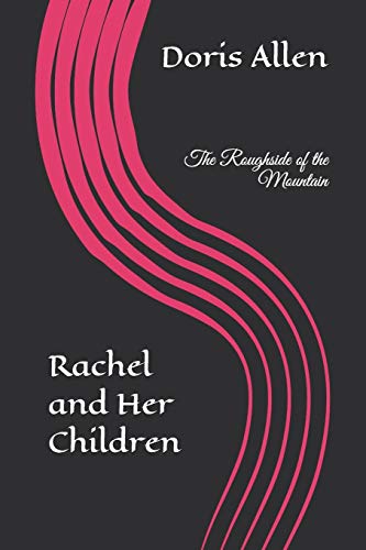 9781549854248: The Roughside of the Mountain: Rachel and Her Children: 1 (Mother and Doris)