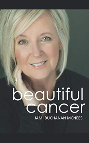 Beispielbild fr Beautiful Cancer: How to Embrace One of Life's Greatest Challenges, Defining a Beautiful Approach to a Cancer Diagnosis zum Verkauf von SecondSale