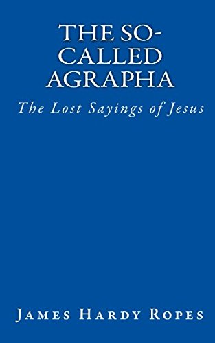 Stock image for The So-Called Agrapha: The Lost Sayings of Jesus for sale by Revaluation Books