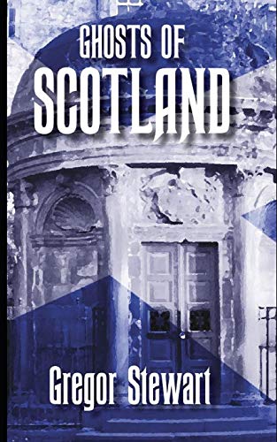 Beispielbild fr Ghosts of Scotland zum Verkauf von WorldofBooks