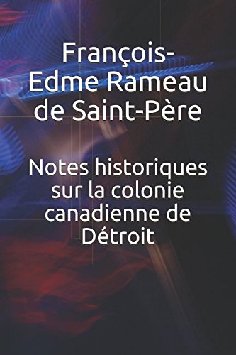 9781549865237: Notes historiques sur la colonie canadienne de Dtroit