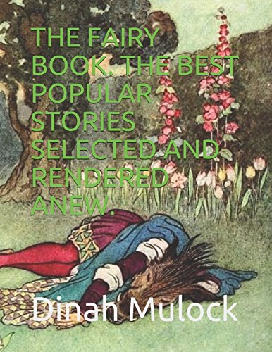 Stock image for THE FAIRY BOOK. THE BEST POPULAR STORIES SELECTED AND RENDERED ANEW. for sale by Revaluation Books