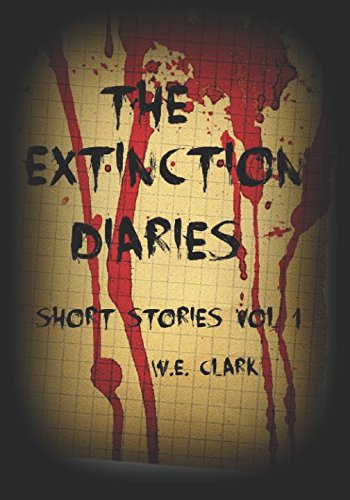 Stock image for The Extinction Diaries - Short Stories Volume 1 for sale by Revaluation Books