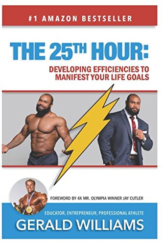 Imagen de archivo de The 25th Hour: Developing Efficiencies to Manifest Your Life Goals a la venta por Bookmonger.Ltd