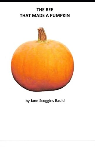 Stock image for The Bee That Made A Pumpkin for sale by Revaluation Books