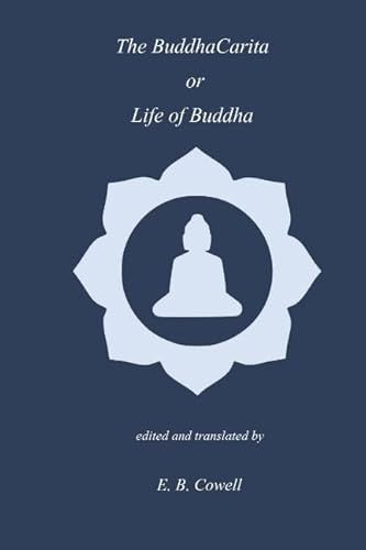 Imagen de archivo de The Buddhacarita: or The Life of Buddha a la venta por BooksRun