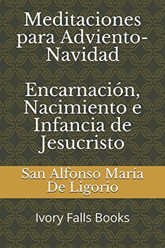 Imagen de archivo de Meditaciones para Adviento-Navidad Encarnacin, Nacimiento e Infancia de Jesucristo a la venta por Revaluation Books