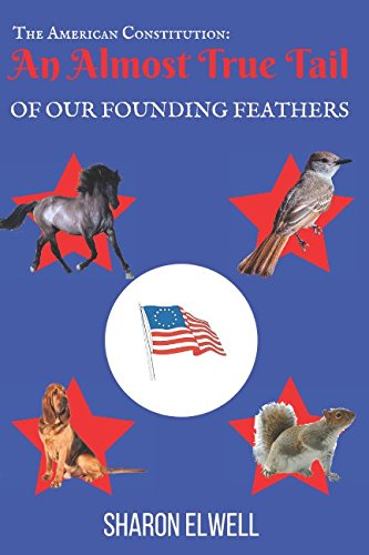 Stock image for An Almost True Tail of Our Founding Feathers: The Declaration of Independence (Almost True Tails) for sale by Revaluation Books