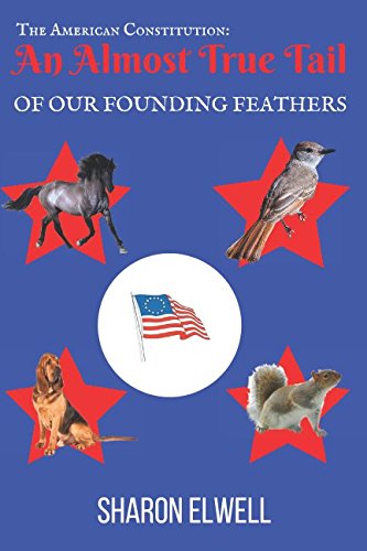 Stock image for The American Constitution: Another Almost True Tail of Our Founding Feathers for sale by Revaluation Books