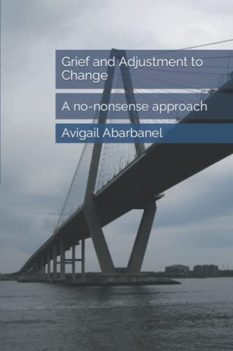 Imagen de archivo de Grief and Adjustment to Change: A no-nonsense approach: 1 (Fully Human Psychotherapy Tools for Life) a la venta por AwesomeBooks