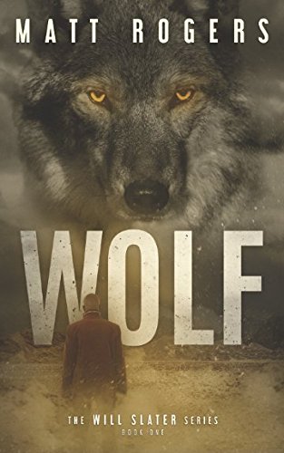 Stock image for Wolf: A Will Slater Thriller (Will Slater Series) for sale by SecondSale