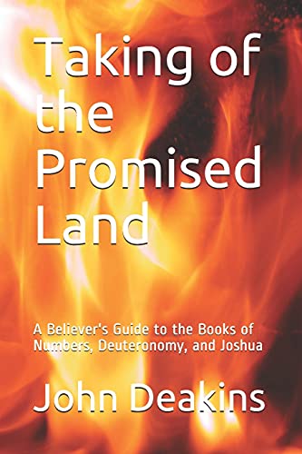 Stock image for Taking of the Promised Land: A Believer's Guide to the Books of Numbers, Deuteronomy, and Joshua for sale by Lucky's Textbooks