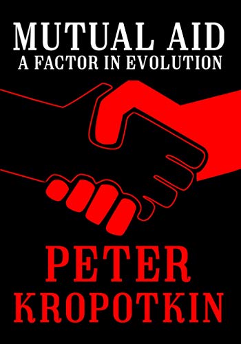 Imagen de archivo de Mutual Aid: A Factor in Evolution (The Kropotkin Collection) a la venta por HPB-Emerald