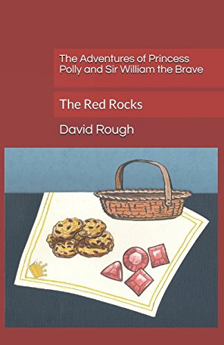 Imagen de archivo de The Adventures of Princess Polly and Sir William the Brave: The Red Rocks a la venta por ThriftBooks-Atlanta
