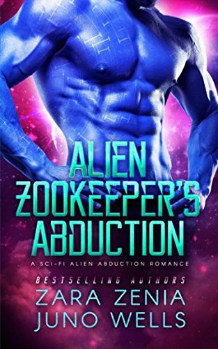 Stock image for Alien Zookeeper's Abduction: A Sci-Fi Alien Abduction Romance for sale by Half Price Books Inc.