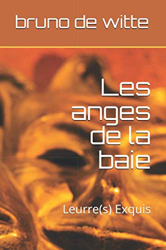 Stock image for Les anges de la baie: Leurre(s) Exquis for sale by Revaluation Books