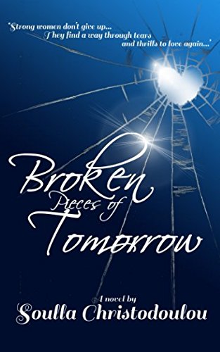 Stock image for Broken Pieces of Tomorrow: Strong women don't give up.They find a way through tears and thrills to love again. for sale by Bookmonger.Ltd