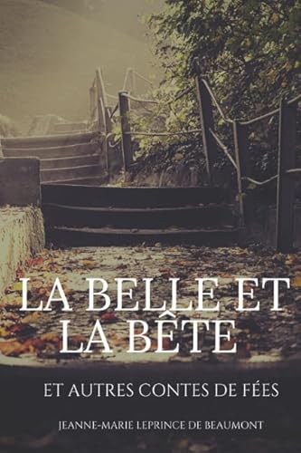 9781549918179: La Belle et la Bte et autres contes de fes: texte intgral (les contes de Leprince de Beaumont) (French Edition)
