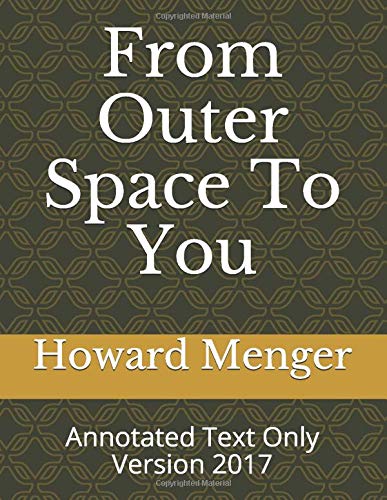 Stock image for From Outer Space To You: Annotated Text Only Version 2017 for sale by Revaluation Books