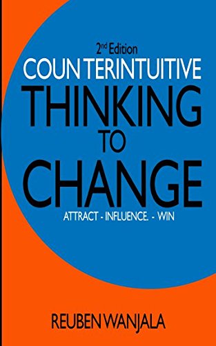 Beispielbild fr COUNTERINTUITIVE THINKING TO CHANGE: Influence, Attract and Win zum Verkauf von Revaluation Books