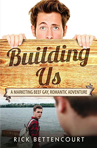 Beispielbild fr Building Us: A Gay Romantic Comedy and Adventure (Marketing Beef Series) zum Verkauf von Lucky's Textbooks