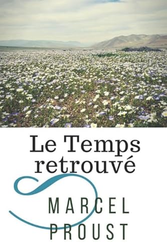 Imagen de archivo de Le Temps retrouv: Le septime et dernier tome de  la recherche du temps perdu de Marcel Proust (texte intgral) a la venta por Revaluation Books