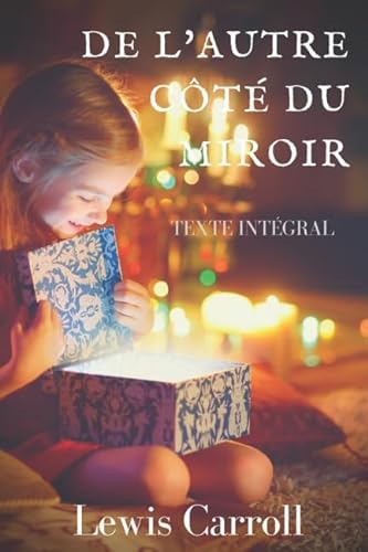 9781549931789: De l'autre ct du miroir, de Lewis Carroll (texte intgral): La suite des Aventures d'Alice au pays des merveilles