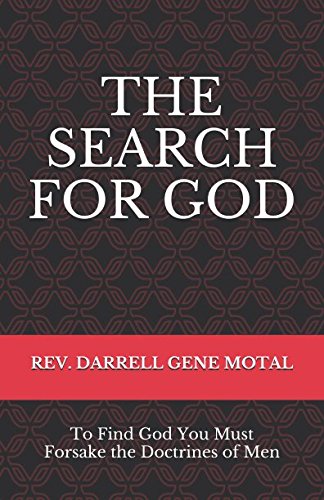 Stock image for The Search For God: To Find God You Must Forsake the Doctrines of Men for sale by Revaluation Books