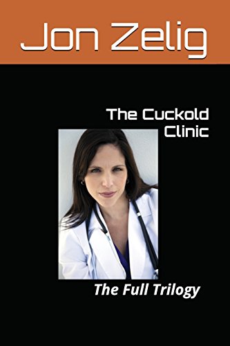 9781549939044: The Cuckold Clinic: The Full Trilogy